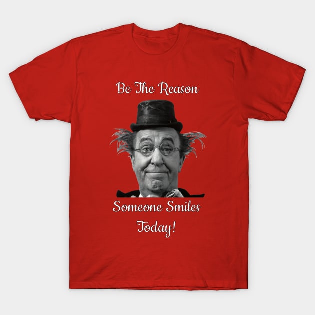 Be the reason someone smiles today! T-Shirt by MacBain